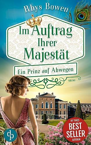 Ein Prinz auf Abwegen | Der historische Cosy Crime voller aufregender Rätsel aus der High Society: Georgie, der Prinz und ein Mord (Im Auftrag Ihrer Majestät 9)