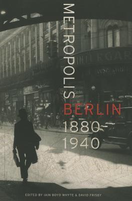 Metropolis Berlin: 1880-1940