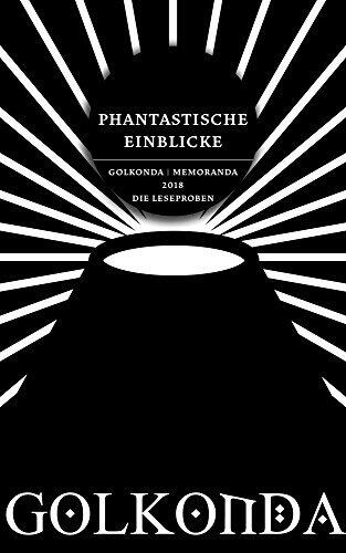 Phantastische Einblicke: Golkonda | Memoranda 2018: Die Leseproben