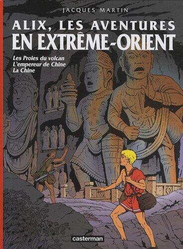 ALIX LES AVENTURES EN EXTRÊME-ORIENT : RECUEIL COMPRENANT L'EMPEREUR DE CHINE-LES PROIES DU VOLCAN