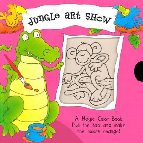 Jungle Art Show: Magic Color Books