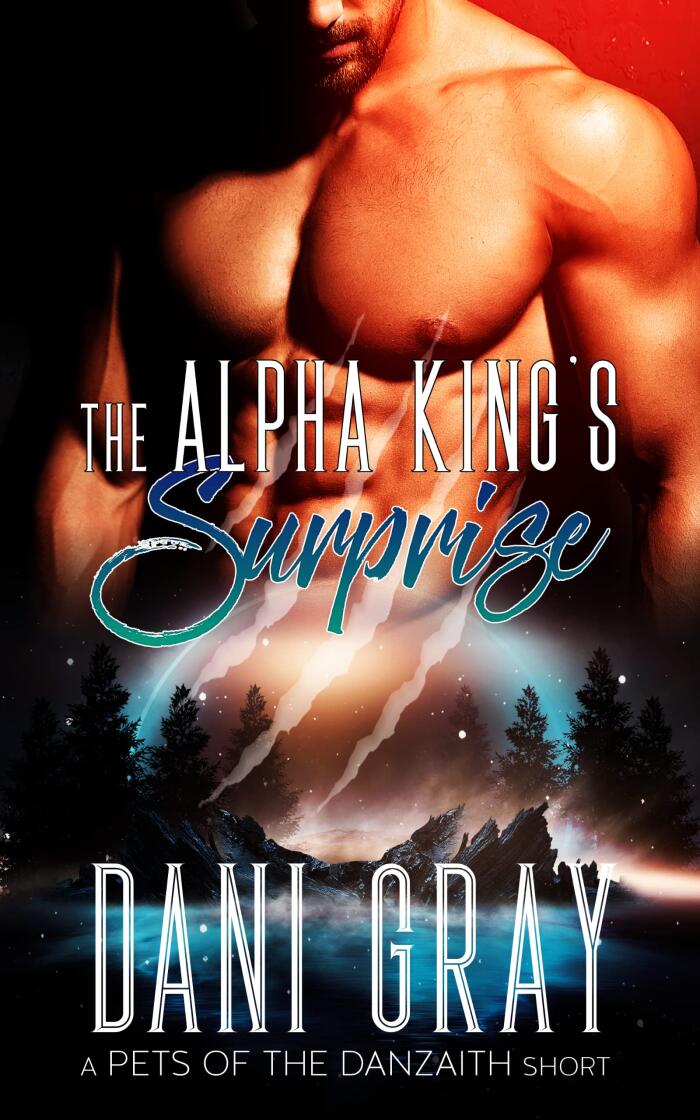 The Alpha King's Surprise - A Pet's of the Danzaith Short Story