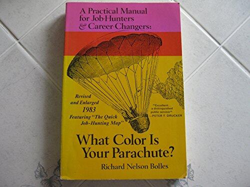 What Color Is Your Parachute? 1983: A Practical Manual for Job Hunters and Career Changers