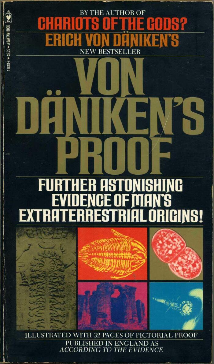 Von Daniken's Proof: Further Astonishing Evidence of Man's Extraterrestrial Origins