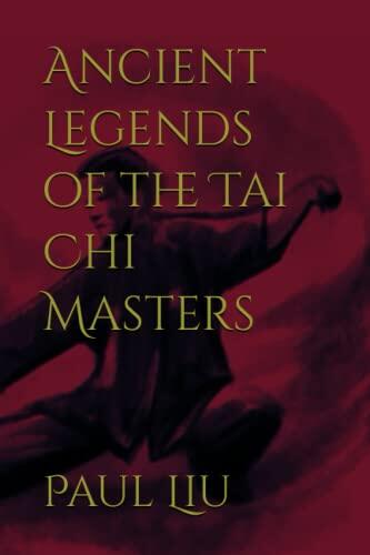 Ancient Legends of the Tai Chi Masters