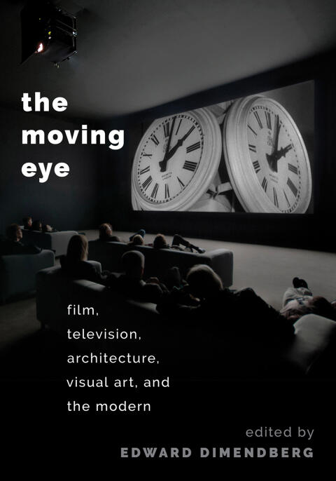 Moving Eye C (Film, Television, Architecture, Visual Art and the Modern)