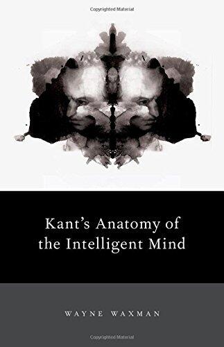 Kant's Anatomy of the Intelligent Mind by Wayne Waxman