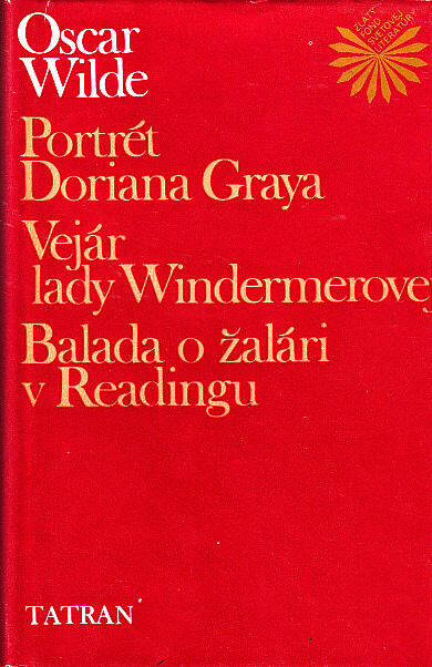 Portrét Doriana Graya, Vejár lady Windermerovej, Balada o žalári v Readingu a iné