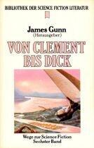 Wege zur Science Fiction, #6: Von Clement bis Dick