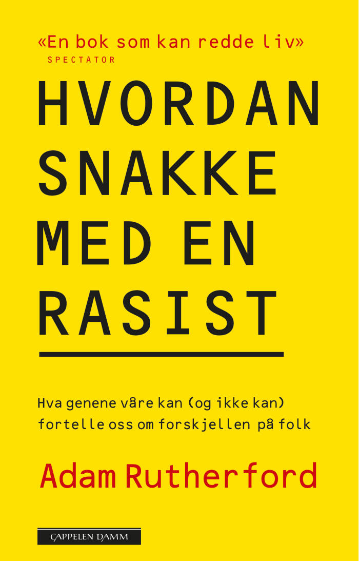 Hvordan snakke med en rasist: Hva genene våre kan (og ikke kan) fortelle oss om forskjellen på folk