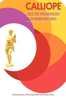 Calliope 2012: the 19th Anthology