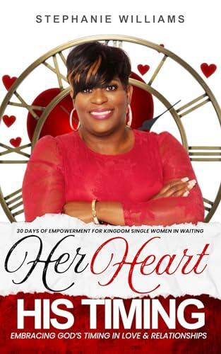 Her Heart His Timing: Embracing God's Timing in Love and Relationships