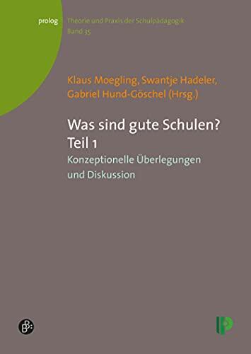 Was Sind Gute Schulen? (Teil 1): Konzeptionelle Überlegungen und Diskussion