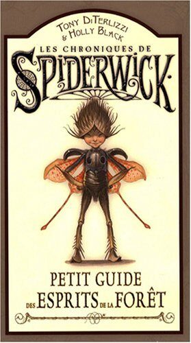 Les chroniques de Spiderwick. Petit guide des esprits de la forêt