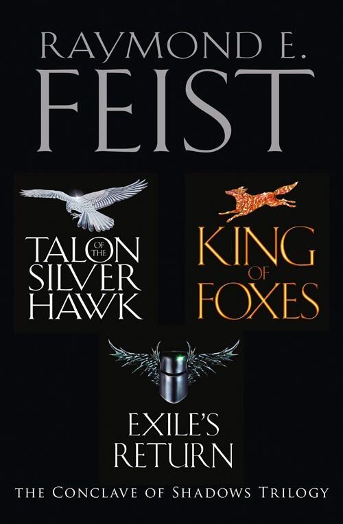 The Complete Conclave of Shadows Trilogy: Talon of the Silver Hawk / King of Foxes / Exile's Return