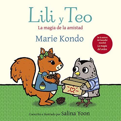 Lili y Teo. La magia de la amistad: De la autora del best seller mundial La magia del orden