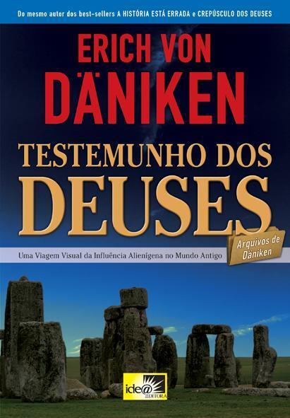 Testemunho dos Deuses - Uma Viagem Visual da Influência Alienígena no Mundo Antigo