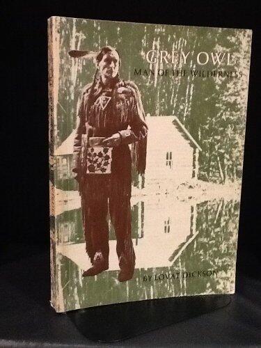Grey Owl: Man of the wilderness