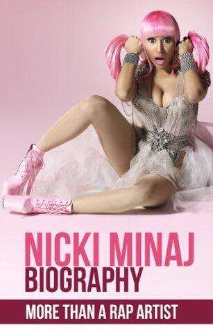 Nicki Minaj Biography: More Than a Rap Artist