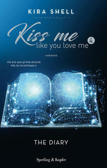 Kiss me like you love me 4: The Diary