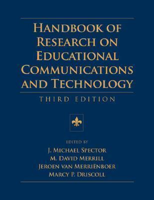 Handbook of Research on Educational Communications and Technology: A Project of the Association for Educational Communications and Technology