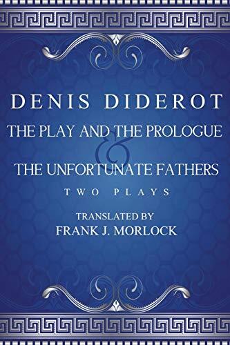 The Play and the Prologue & The Unfortunate Fathers: Two Plays