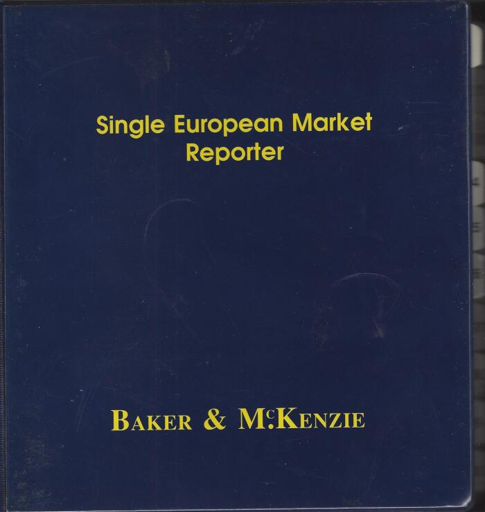 Single European Market Reporter : Guide to Community Rules and Their Implementation in National Law