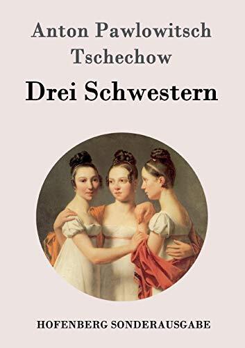 Drei Schwestern: (Tri Sestry)