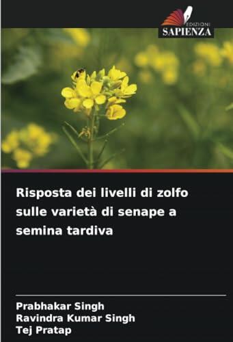 Risposta dei livelli di zolfo sulle varietà di senape a semina tardiva