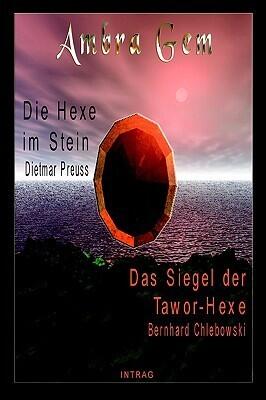 Ambra Gem - Die Hexe Im Stein / Das Siegel Der Tawor-hexe