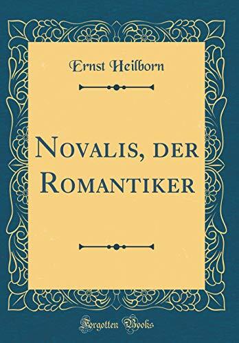 Novalis, der Romantiker