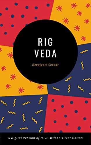 Rig Veda: A Digital Version of H. H. Wilson's Translation