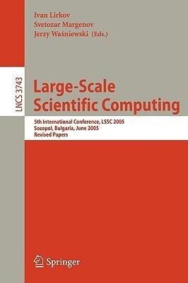 Large-Scale Scientific Computing: 5th International Conference, LSSC 2005, Sozopol, Bulgaria, June 6-10, 2005, Revised Papers