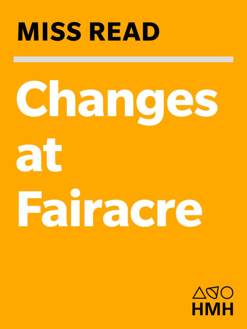 Changes at Fairacre: A Novel