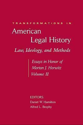 Law, Ideology, and Methods: Essays in Honor of Morton J. Horwitz