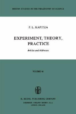 Experiment, Theory, Practice: Articles and Addresses