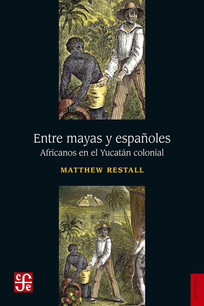 Entre Mayas y Españoles: Africanos en el Yucatán Colonial