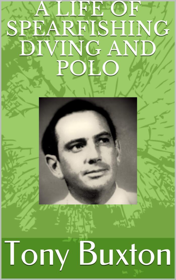 A LIFE OF SPEARFISHING DIVING AND POLO