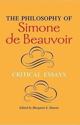 [ { THE PHILOSOPHY OF SIMONE DE BEAUVOIR: CRITICAL ESSAYS } ] by Simons, Margaret A. (AUTHOR) Jun-15-2006 [ Paperback ]