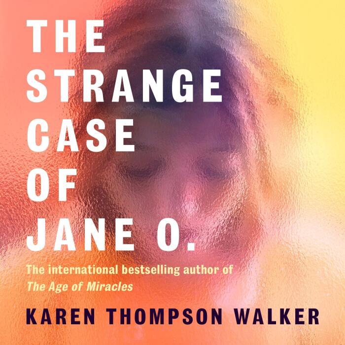 The Strange Case of Jane O.: From the international bestselling author of THE AGE OF MIRACLES - What if you could remember everything, except the day you disappeared?