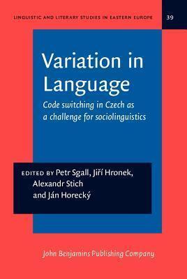 Variation in Language: Code switching in Czech as a challenge for sociolinguistics