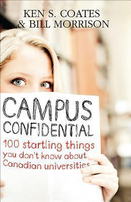 Campus Confidential: 100 startling things you don't know about Canadian Universities