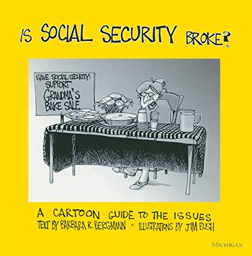 Is Social Security Broke?: A Cartoon Guide to the Issues