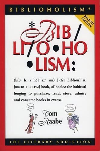 Biblioholism, Rev. Ed.: The Literary Addiction