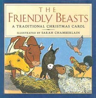 The Friendly Beasts: A Traditional Christmas Carol