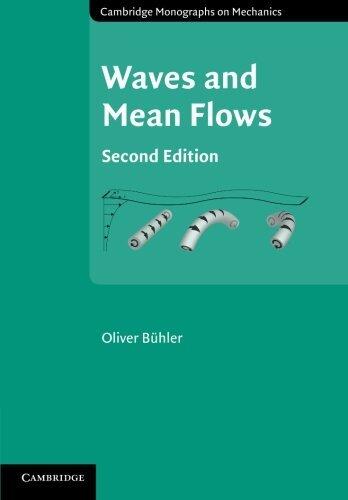 Waves and Mean Flows (Cambridge Monographs on Mechanics) by Oliver B?hler