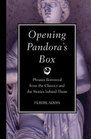 Opening Pandora's Box: Phrases Borrowed from the Classics and the Stories Behind Them