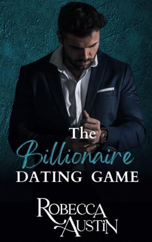 The Billionaire Dating Game: A fake relationship billionaire romance: The Holidates Series, Book 9