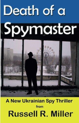 Death of a Spymaster: A New Ukrainian Spy Thriller
