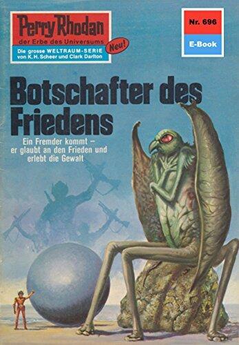 Perry Rhodan 696: Botschafter des Friedens: Perry Rhodan-Zyklus "Das Konzil" (Perry Rhodan-Erstauflage)